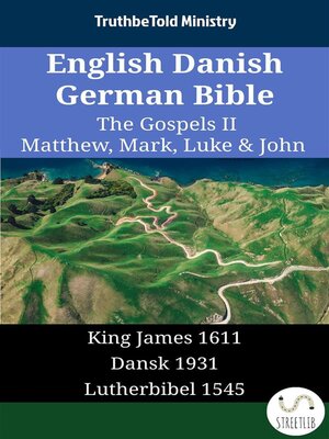 cover image of English Danish German Bible--The Gospels II--Matthew, Mark, Luke & John